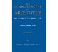 Complete Works of Aristotle: The Revised Oxford Translation (2)