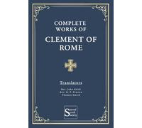 Complete Works of Clement of Rome (Annotated)
