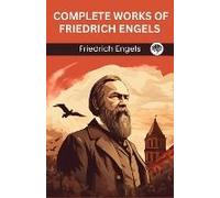 Complete Works Of Friedrich Engels (Grapevine Edition)
