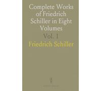 Complete Works of Friedrich Schiller in Eight Volumes