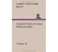 Complete Works Of James Whitcomb Riley - Volume 10