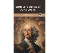 Complete Works Of John Locke (Grapevine Edition)