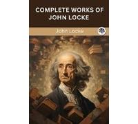 Complete Works Of John Locke (Grapevine Edition)