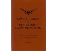 Complete Works of Pir-o-Murshid Hazrat Inayat Khan: Lectures on Sufism 1924 II: June 10-End of December, Source Edition