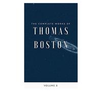 Complete Works Of Thomas Boston, Volume 08 Of 12