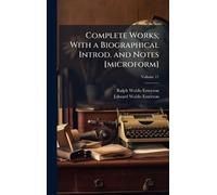 Complete Works; With a Biographical Introd. and Notes [microform]