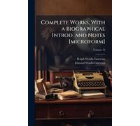 Complete Works; With a Biographical Introd. and Notes [microform]