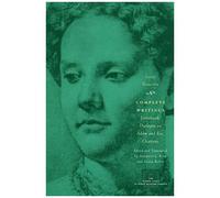Complete Writings: Letterbook, Dialogue On Adam And Eve, Orations