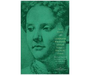 Complete Writings: Letterbook, Dialogue On Adam And Eve, Orations