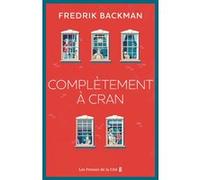 Complètement à cran Fredrik Backman (Auteur), Magdalena Jarvin (Traduction)