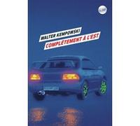 Complètement à l'est Walter Kempowski (Auteur), Olivier Mannoni (Traduction)