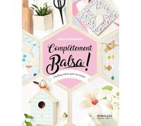 Sarah Despoisse – Complètement balsa ! – Créations nature pour ma maison