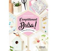 Sarah Despoisse – Complètement balsa ! – Créations nature pour ma maison