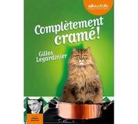 Complètement cramé ! Gilles Legardinier (Auteur), Philippe Résimont (Lu par)