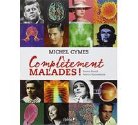Complètement malades !