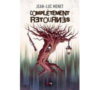 Complètement retournés - Jean-Luc Menet - M+ Editions - broché - Roman