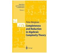 Completeness And Reduction In Algebraic Complexity Theory