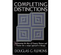 Completing Distinctions: Interweaving the Ideas of Gregory Bateson and Taoism into a unique approach to therapy