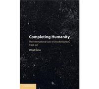 Completing Humanity - Ozsu Umut Carleton University Ottawa - Cambridge University Press - Livre en Anglais - Paperback Ozsu Umut Carleton University OttawaOzsu Umut Carleton University Ottawa (Auteur)