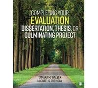 Completing Your Evaluation Dissertation Thesis or Culminating Project by Trevisan & Michael S. Washington State University & USA Trevisan Michael S. Washington State University USA (Auteur)