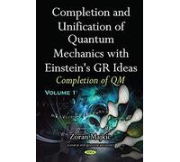 Completion & Unification Of Quantum Mechanics With Einstein's Gr Ideas
