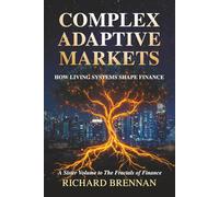 Complex Adaptive Markets: How Living Systems Shape Finance