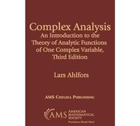 Complex Analysis: An Introduction to the Theory of Analytic Functions of One Complex Variable