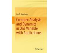 Complex Analysis and Dynamics in One Variable With Applications