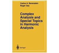 Complex Analysis And Special Topics In Harmonic Analysis
