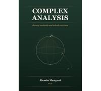 Complex analysis: theory, methods and solved exercises
