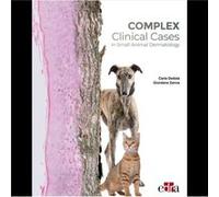 Complex Clinical Cases in Small Animal Dermatology by Carla Dedola Carla Dedola (Auteur)