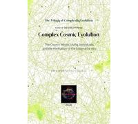 Complex Cosmic Evolution: The Cosmic Whole, Living Individuals, and the Formation of the Integrative Axis