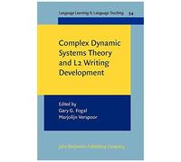 Complex Dynamic Systems Theory And L2 Writing Development: 54 (Language Learning & Language Teaching)