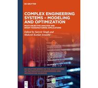 Complex Engineering Systems - Modeling and Optimization: Multi-objective Analysis and Smart Manufacturing Applications