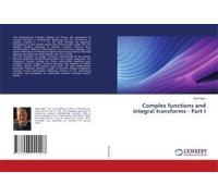 Complex Functions And Integral Transforms - Part I