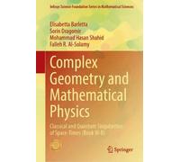 Complex Geometry and Mathematical Physics: Classical and Quantum Singularities of Space-Times (Book III-B)