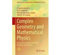 Complex Geometry and Mathematical Physics: Lorentzian Geometry and Field Equations (Book III-A)