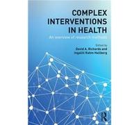 Complex Interventions in Health David A Richards, Ingalill Rahm Hallberg (Auteur)