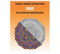 Complex Mandala Coloring Books Adult: Stress Relieving and Relaxation: With High-Quality Paper, PaperBack, 8.5 x 11 in