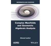 Complex Manifolds and Geometric Algebraic Analysis