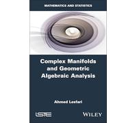 Complex Manifolds and Geometric Algebraic Analysis