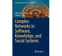 Complex Networks In Software, Knowledge, And Social Systems