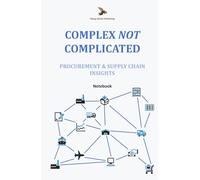 Complex NOT Complicated: Procurement & Supply Chain Insights: Notebook