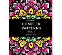 Complex patterns vol. 1: Coloring book with full-page complex and mandala patterns.