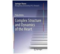 Complex Structure And Dynamics Of The Heart