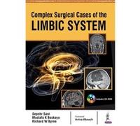 Complex Surgical Cases Of The Limbic Sys Sepehr Sani, Mustafa K Baskaya, Richard W Byrne (Auteur)