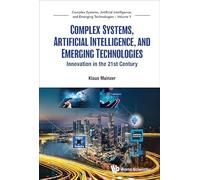 Complex Systems, Artificial Intelligence, And Emerging Technologies: Innovation In The 21st Century