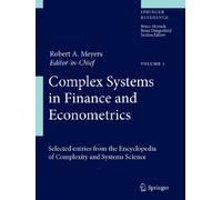 Complex Systems in Finance and Econometrics: Selected Entries from the Encyclopedia of Complexity and Systems Science