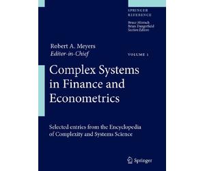 Complex Systems in Finance and Econometrics: Selected Entries from the Encyclopedia of Complexity and Systems Science