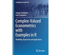 Complex-valued Econometrics With Examples in R: Modelling, Regression and Applications